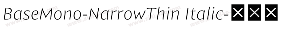 BaseMono-NarrowThin Italic字体转换